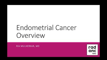 Endometrial Cancer Overview