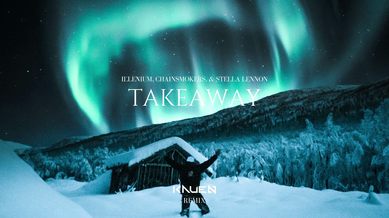 The Chainsmokers, Illenium  - Takeaway (Kauen Remix) ft Lennon Stella