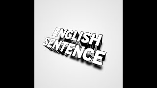 الجملة في اللغة الانكليزية  الجزء الاول     English Sentence
