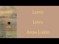 LENTO/LETRA/ANNE LUKIN