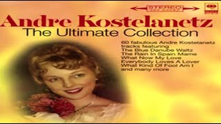 ANDRE KOSTELANAETZ    THE ULTIMATE COLLECTION
