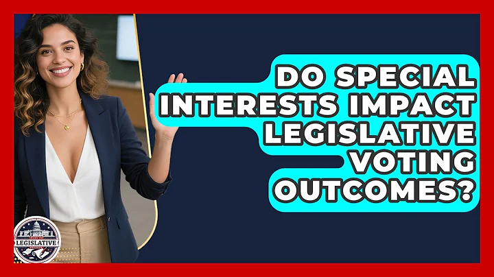 Do Special Interests Impact Legislative Voting Outcomes? - Inside the Legislative Branch