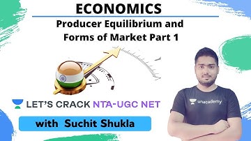 Producer Equilibrium and Forms of Market Part 1 | Economics | NTA UGC NET | Suchit Shukla