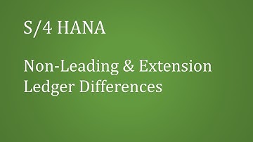 SAP S/4 HANA:--Non-Leading Ledger Vs Extension Ledger Differences Explained