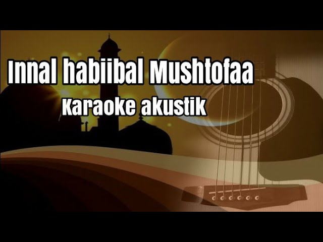 Innal habibal Musthofa - santri njoso ai khodijah - karaoke gitar akustik cover - lirik no vocal class=