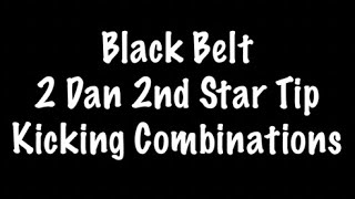 2 Dan 2nd Star Tip Kicking Combinations