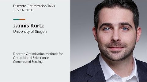 Jannis Kurtz - Discrete Optimization Methods for Group Model Selection in Compressed Sensing