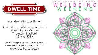 Interview With Lucy Barker At South Square Wellbeing Weekend 2019