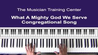 How to Play "What A Mighty God We Serve" - Congregational Song