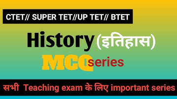 CTET HISTORY OBJECTIVE QUESTIONS//MCQ Series//important for all competitive exams