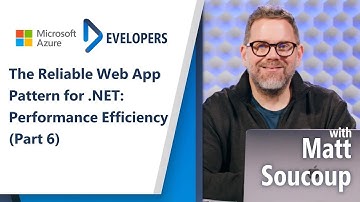 The Reliable Web App Pattern for .NET: Performance Efficiency (Part 6)