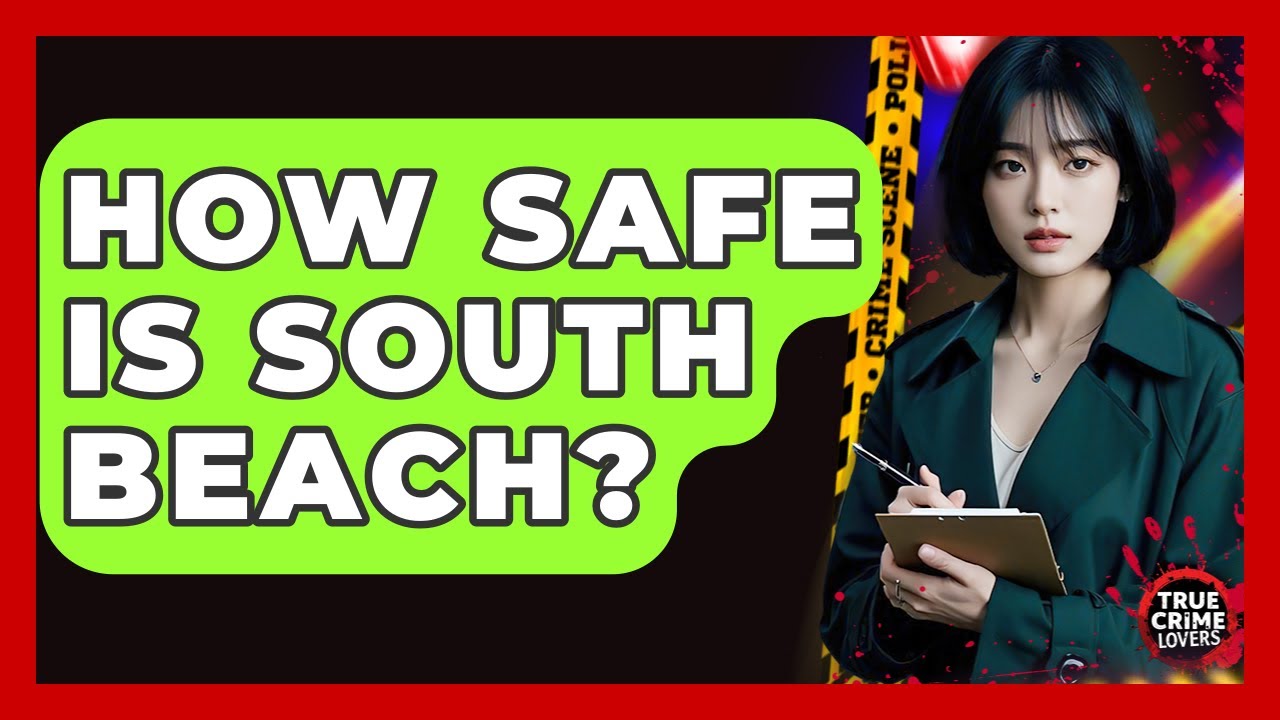 How Safe Is South Beach? - True Crime Lovers