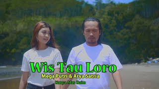 Mega Putri Feat Arya Satria - Wis Tau Loro | Dangdut ( Music Video)