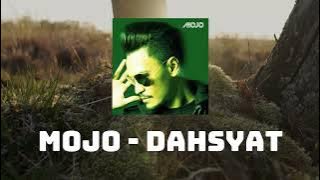 Mojo -  Dahsyat Lirik Video