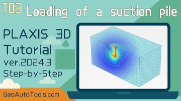 🎥 PLAXIS 3D 2025 Tutorial 3 – Loading of a Suction Pile (Step-by-Step)