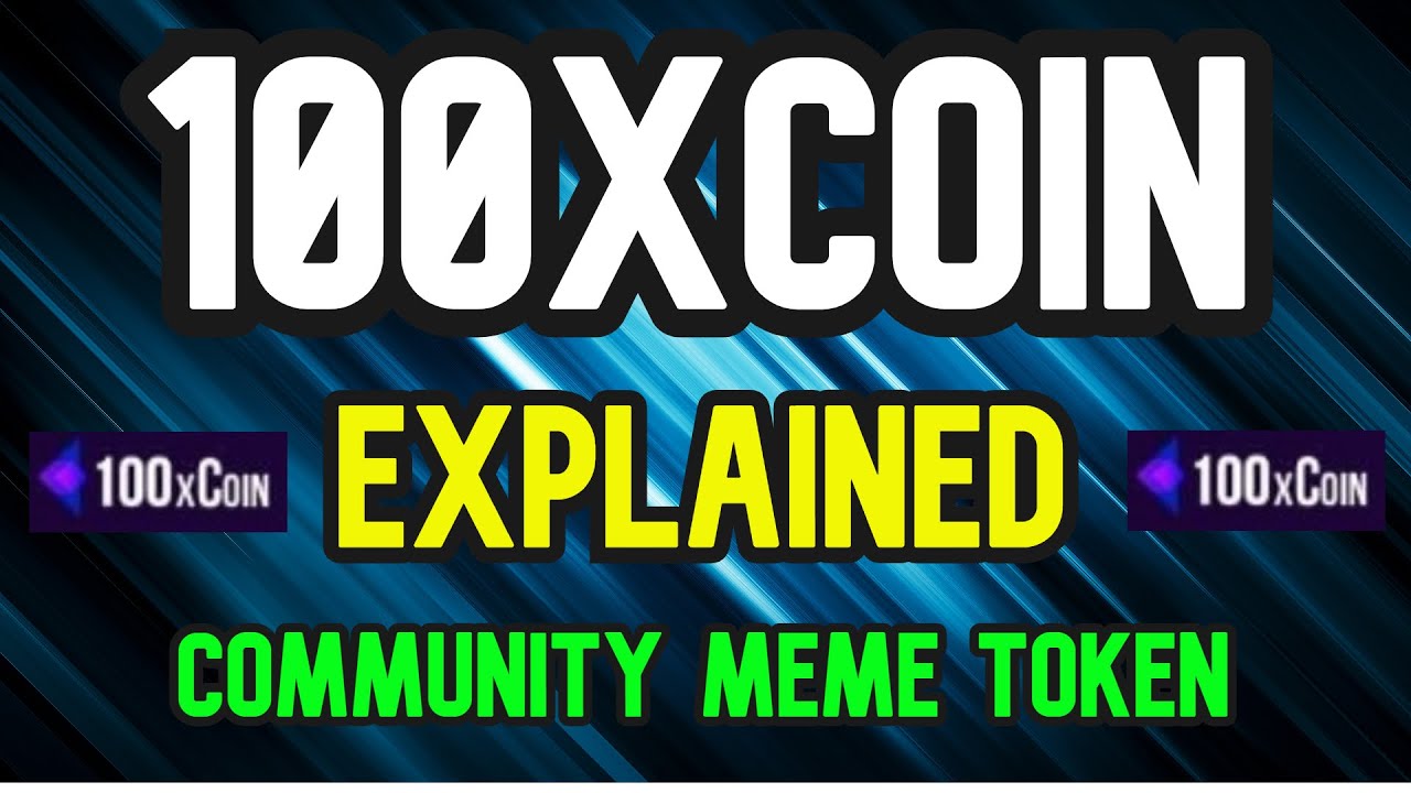 100xCoin Explained | The Community Meme Token By Ken The Crypto ! - YouTube