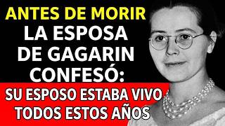 Cincuenta Y Seis Aos De Engao La Viuda Del Primer Cosmonauta Ocult La Verdad Hasta Morir