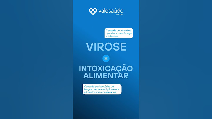 Você sabe a diferença de virose e intoxicação alimentar?