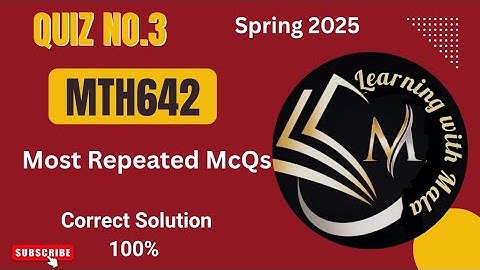 Mth642 Quiz No.3 || Mth642 Quiz no.3 Spring 2025 || 100 % Correct solution #mth642