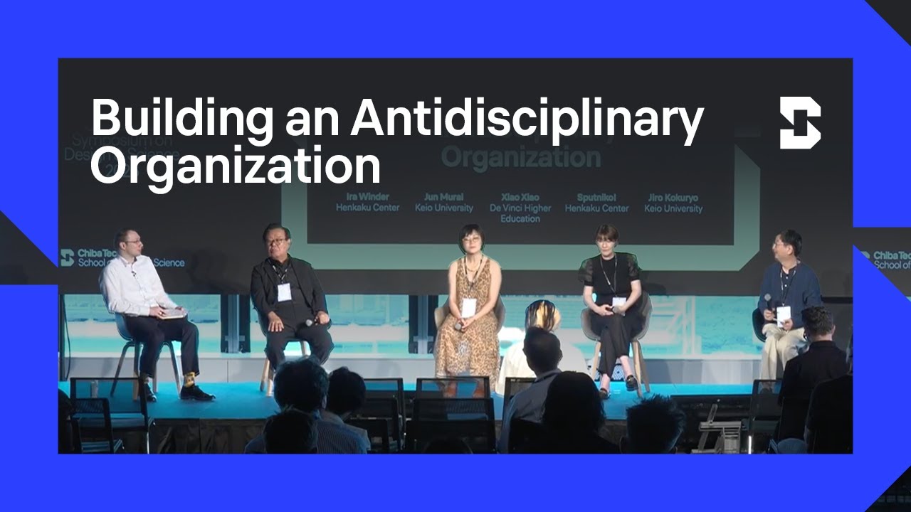 Building an Antidisciplinary Organisation | Henkaku Center