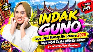 INDAK GUNO 🙏 Lagu Joget Minang Mix Terbaru 2026 🙏 Lagu Joget Viral & Bikin Ketagihan