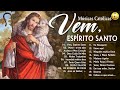 Vem esprito letra  lindas msicas religiosas catlicas letra de louvor e adoraco carismticos