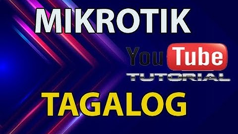 MIKROTIK BASIC TUTORIAL TAGALOG