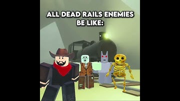 All Dead Rails Enemies Be Like: #deadrails #roblox #ytaidanbtww