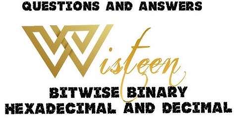 Bitwise - Binary, Hexadecimal and Decimal calculations (questions and answers)