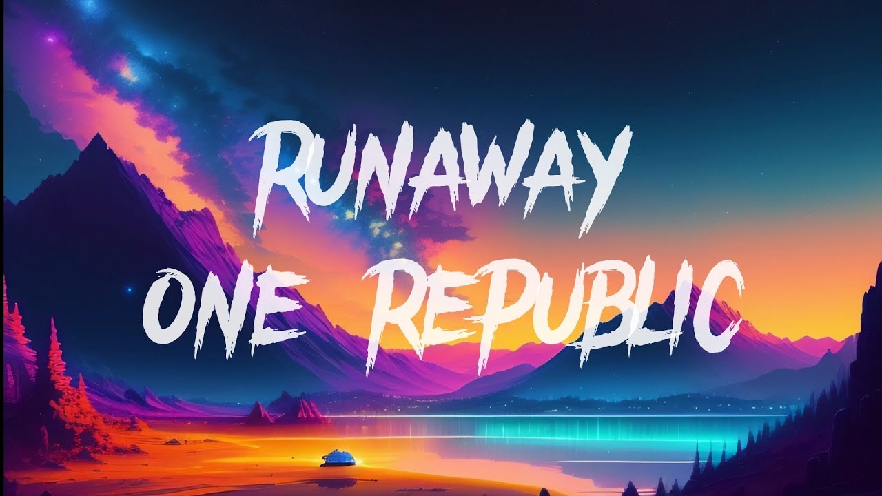 OneRepublic - RUNAWAY (Official Lyric Video) 