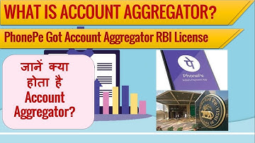 What is Account Aggregator? | PhonePe Got Account Aggregator License from RBI