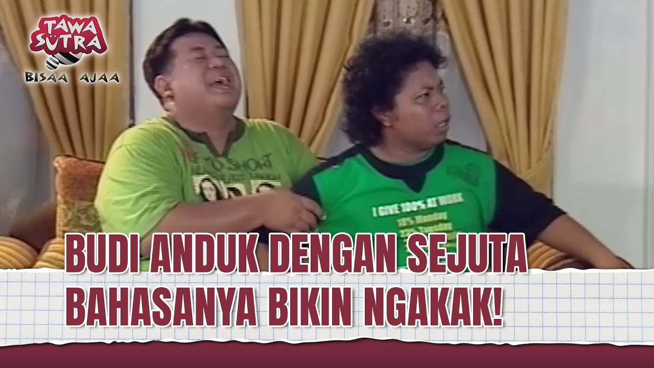 Bahasa Budi Anduk Bikin Ade Namnung NGAKAK | Tawa Sutra Bisaa Ajaa Eps 157 (3/3)