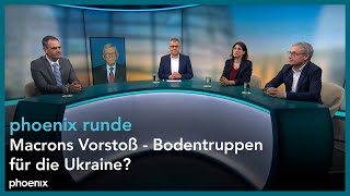 phoenix runde: Macrons Vorstoß – Bodentruppen für die Ukraine?