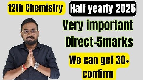 12th Chemistry Confirm 5marks | we can get 30+ surely -half yearly exam 2025