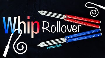 Whip Rollover (Intermediate)- Intermediate Butterfly Knife Tricks