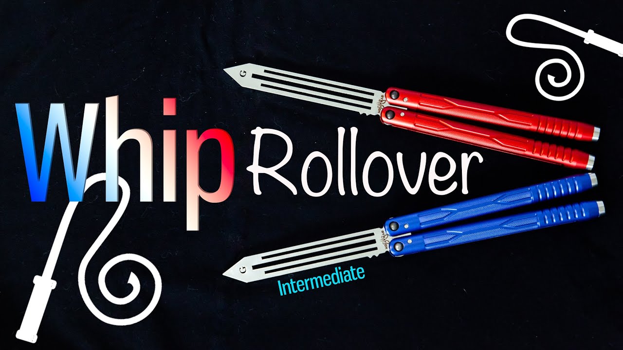 Whip Rollover (Intermediate) Intermediate Butterfly Knife Tricks YouTube