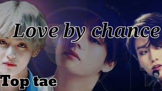 Love by chance oneshot  part #taekook #bts #@king7(bts) #love by chance