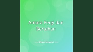 Antara Pergi dan Bertahan