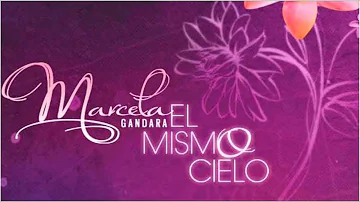 El Mismo Cielo - Marcela Gándara
