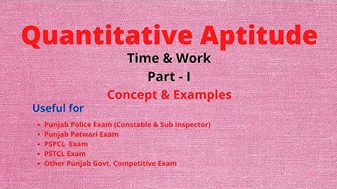 Tme & Work | Quantitative Aptitude | Punjab Police, Patwari, PSPCL, PSTCL Exam