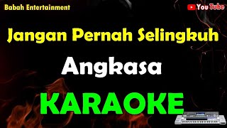 [ Karaoke ] Angkasa - Jangan Pernah Selingkuh