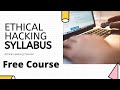 Ethical hacking course syllabus  cyber security syllabus  free course coming soon