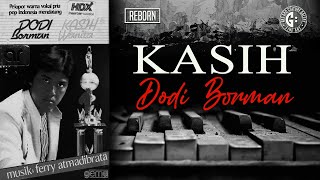 KASIH  by DODI BORMAN