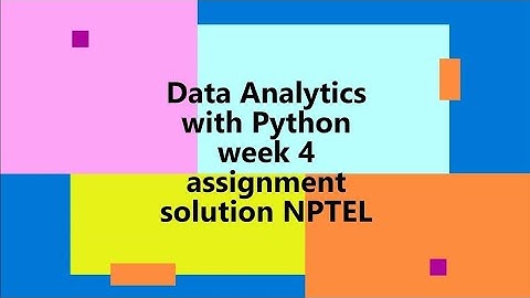 Data analytics with python week 4 nptel