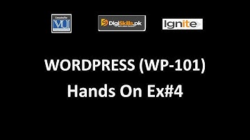 WP-101 - WordPress Hands On Exercise#4 Solution |Batch - 6| 2020 |DigiSkills|
