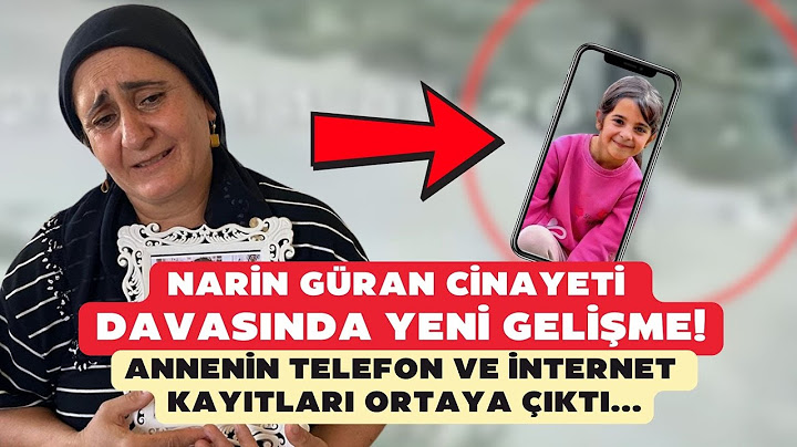 Narin Güran cinayeti davasında yeni gelişme! Annenin telefon ve internet kayıtları ortaya çıktı...
