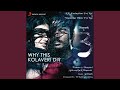 Why This Kolaveri Di? (The Soup of Love)