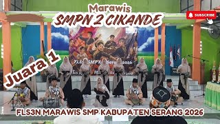 MARAWIS SMPN 2 CIKANDE // FLS3N MARAWIS TINGKAT SMP KAB SERANG 2026
