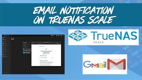 📧 TrueNAS SCALE – How to Set Up Email Notifications with Gmail (Step-by-Step Guide)