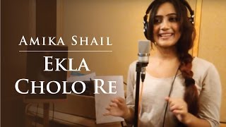 Ekla Cholo Re - Amika Shail | Rabindra Sangeet